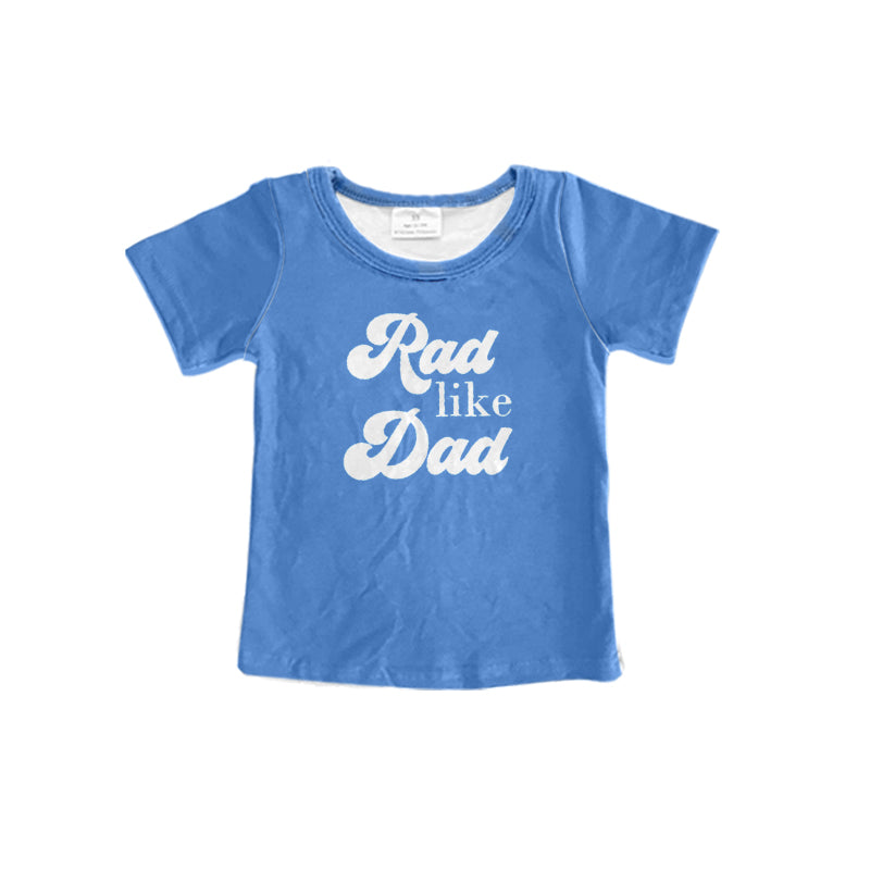 Baby Boys Rad Like Dad Short Sleeve Blue Tee Shirts Preorder(moq 5)